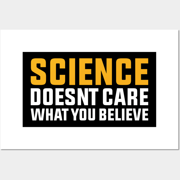 Science Doesnt Care What You Believe Wall Art by Hiyokay